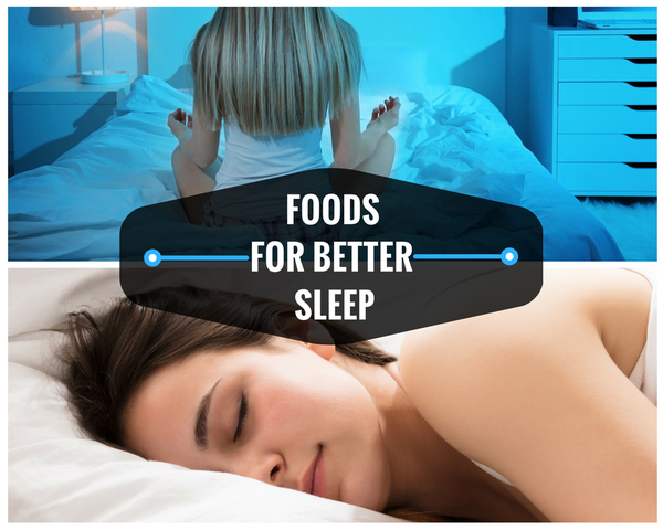 Foods for Better Sleep