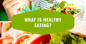 What is Healthy Eating?