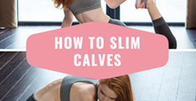 HOW TO SLIM CALVES