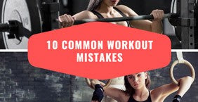 10 Common Workout MIstakes